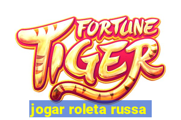 jogar roleta russa